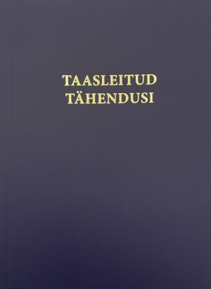 Taasleitud tähendusi. Einike & Toivo Pilli, Helle Liht