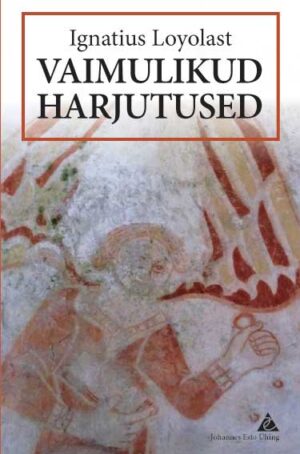 Ignatius Loyolast. Vaimulikud harjutused