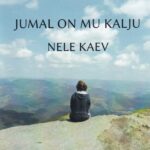 CD Jumal on mu kalju / Nele Kaev