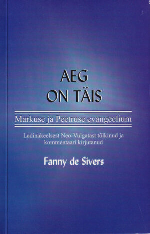 Aeg on täis. Markuse ja Peetruse evangeelium
