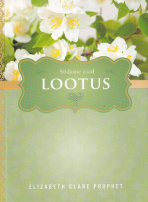 Südame aiad. Lootus / E. Cl. Prophet