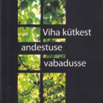 Viha kütkest andestuse vabadusse / L. Yeagley