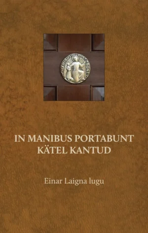 In manibus portabunt. Einar Laigna lugu