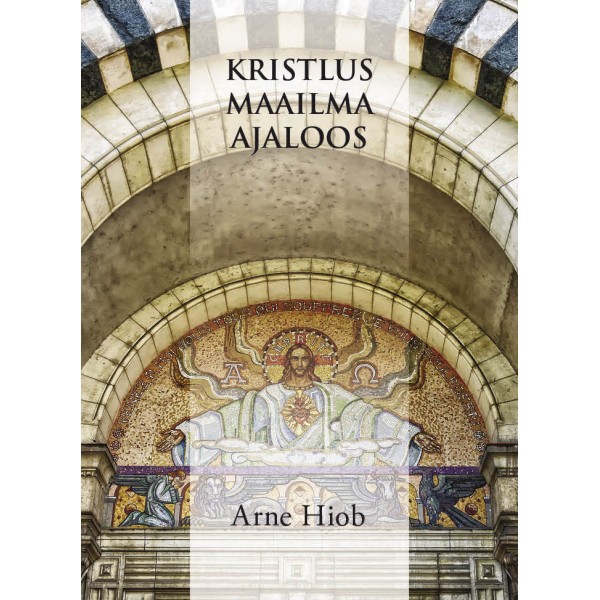 Kristlus maailma ajaloos / A. Hiob