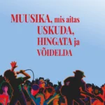 Muusika, mis aitas uskuda, hingata ja võidelda / R. Saard