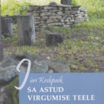 Sa astud virgumise teele / J. Keskpaik