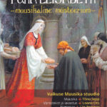 Püha Elisabeth. Muusikaline müsteerium / T. Sepp, L. Ots