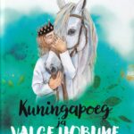 Kuningapoeg ja valge hobune / R. Aasa