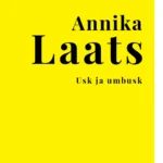 Usk ja umbusk / A. Laats