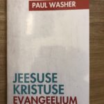 Jeesuse Kristuse evangeelium / P. Washer