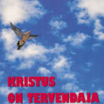 Kristus on tervendaja ja meie ravija / H. Krautman