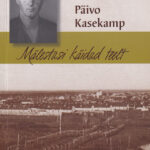 Mälestusi käidud teelt / P. Kasekamp