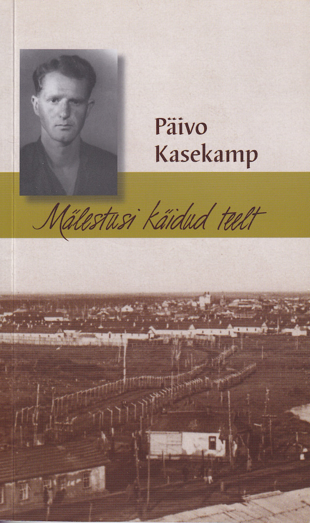 Mälestusi käidud teelt / P. Kasekamp